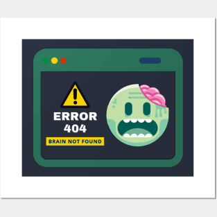 Error 404: Brain Not Found | Geeky Zombie Tech Shirt Posters and Art